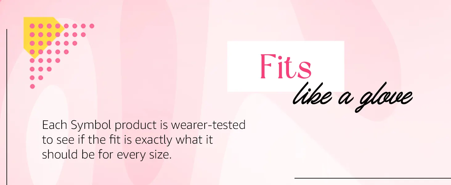 Fits like a glove: each product is wearer-tested to fit as it should in every size