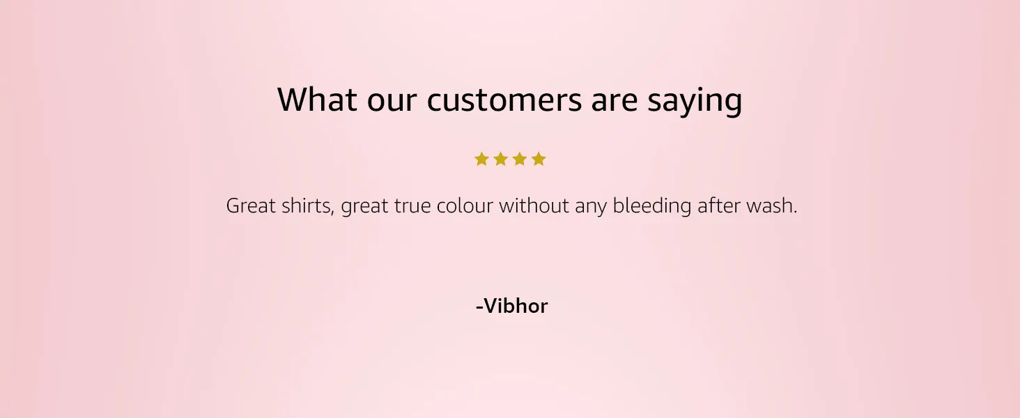 What our customers are saying: great shirts, true colour, no bleeding after a wash
